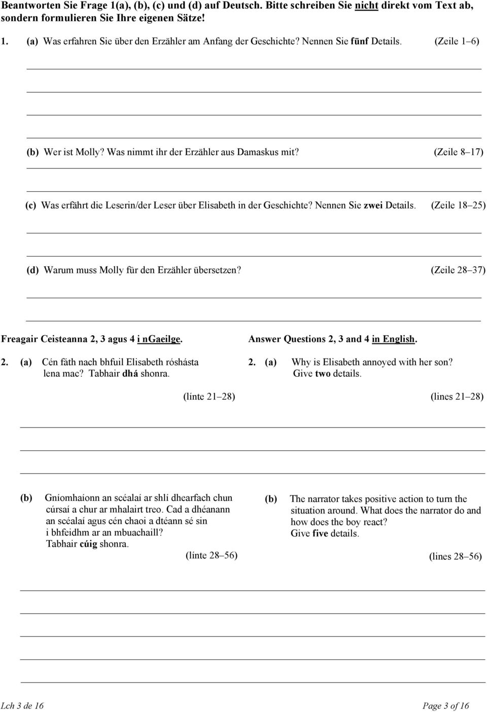 Nennen Sie zwei Details. (Zeile 18 25) (d) Warum muss Molly für den Erzähler übersetzen? (Zeile 28 37) Freagair Ceisteanna 2, 3 agus 4 i ngaeilge. 2. (a) Cén fáth nach bhfuil Elisabeth róshásta lena mac?