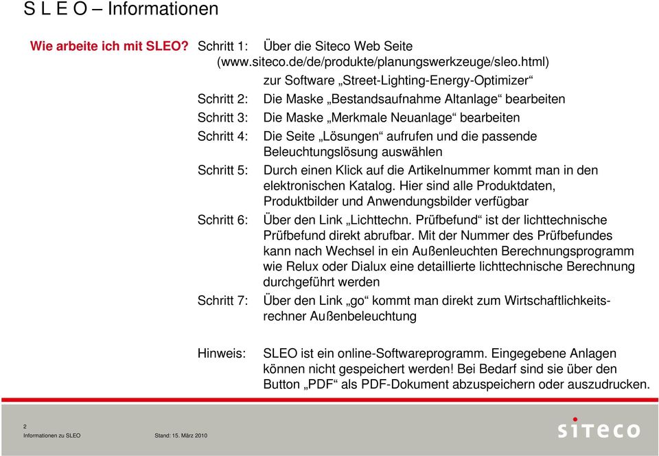 bearbeiten Die Seite Lösungen aufrufen und die passende Beleuchtungslösung auswählen Durch einen Klick auf die Artikelnummer kommt man in den elektronischen Katalog.