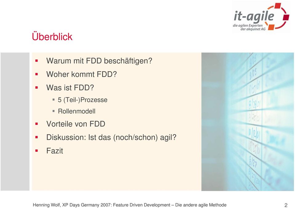 5 (Teil-)Prozesse Rollenmodell Vorteile von FDD Diskussion: