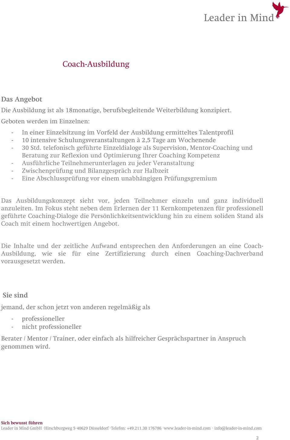 telefonisch geführte Einzeldialoge als Supervision, Mentor-Coaching und Beratung zur Reflexion und Optimierung Ihrer Coaching Kompetenz - Ausführliche Teilnehmerunterlagen zu jeder Veranstaltung -