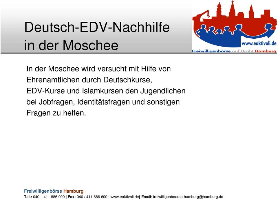 Deutschkurse, EDV-Kurse und Islamkursen den