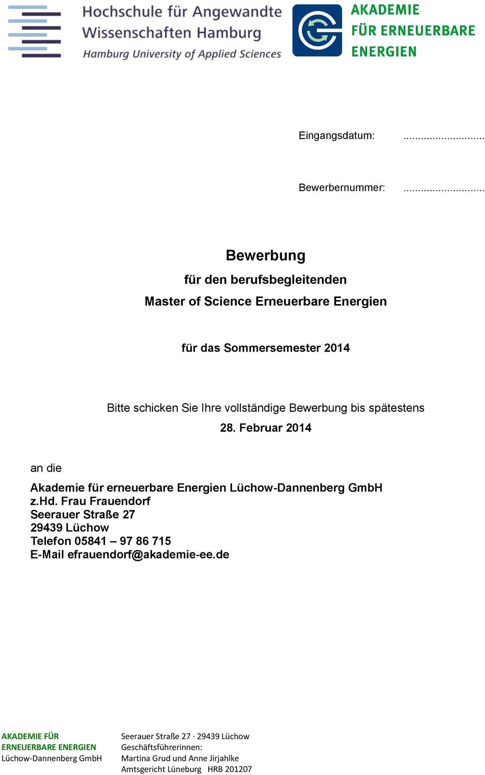 Sommersemester 2014 Bitte schicken Sie Ihre vollständige Bewerbung bis spätestens 28.