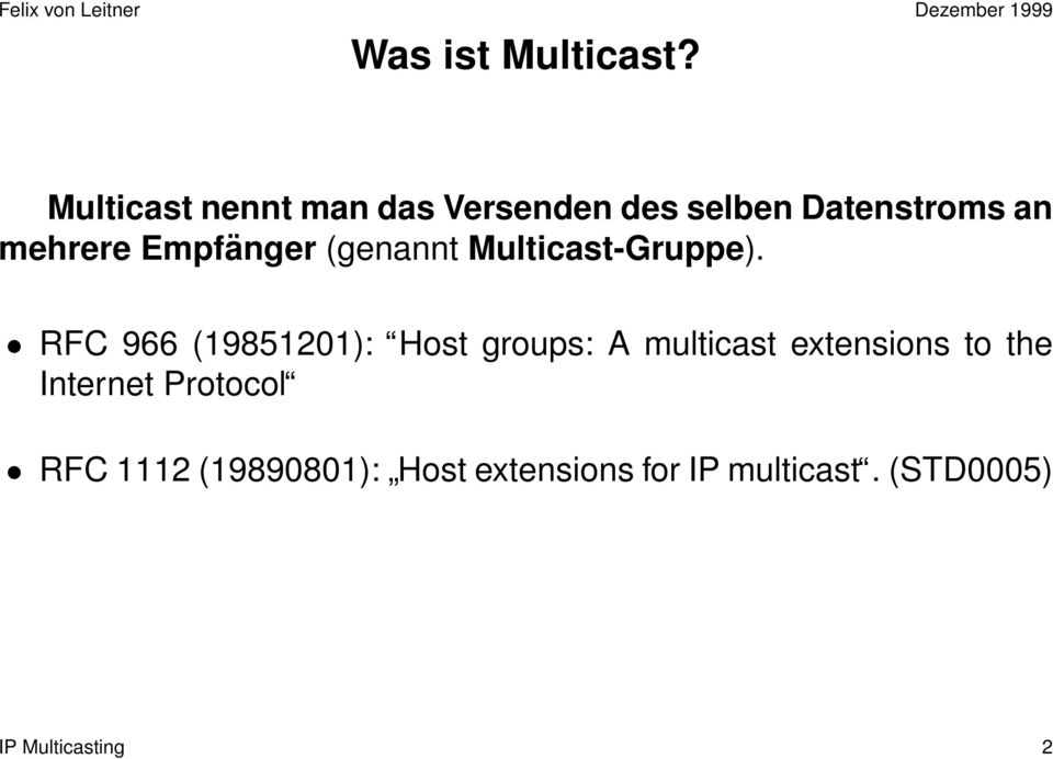 Empfänger (genannt Multicast-Gruppe).