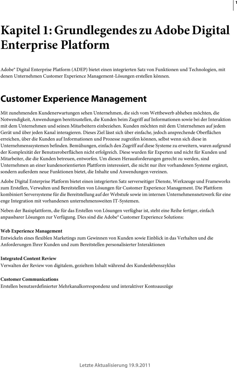 Customer Experience Management Mit zunehmenden Kundenerwartungen sehen Unternehmen, die sich vom Wettbewerb abheben möchten, die Notwendigkeit, Anwendungen bereitzustellen, die Kunden beim Zugriff