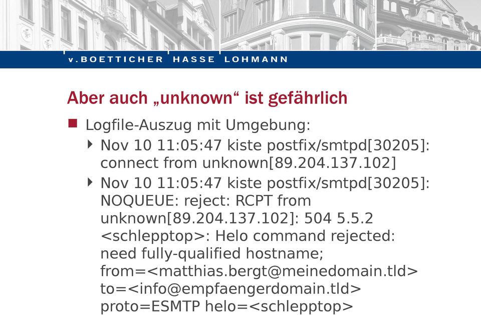 102] Nov 10 11:05:47 kiste postfix/smtpd[30205]: NOQUEUE: reject: RCPT from unknown[89.204.137.