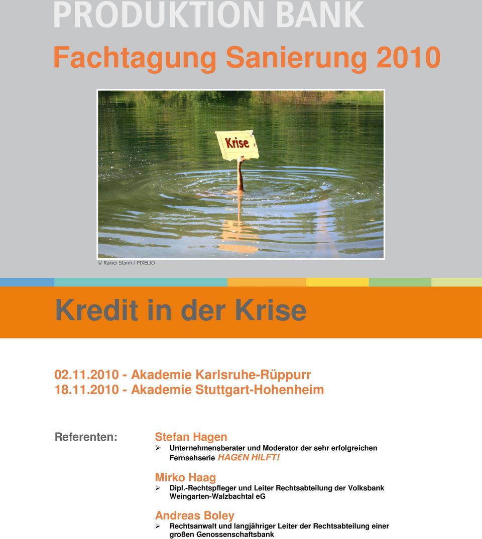 2010 - Akademie Stuttgart-Hohenheim Referenten: Stefan Hagen Unternehmensberater und Moderator der sehr