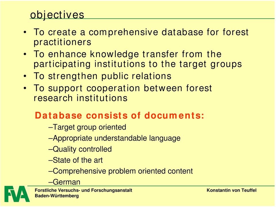cooperation between forest research institutions Database consists of documents: Target group oriented