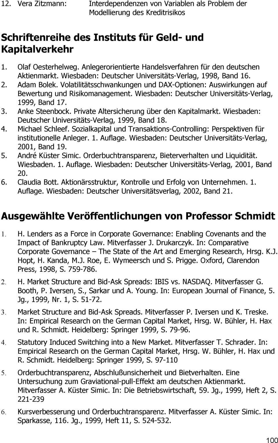 Volatilitätsschwankungen und DAX-Optionen: Auswirkungen auf Bewertung und Risikomanagement. Wiesbaden: Deutscher Universitäts-Verlag, 1999, Band 17. 3. Anke Steenbock.
