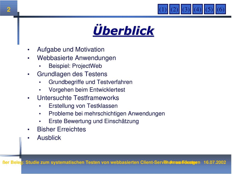 Entwicklertest Untersuchte Testframeworks Erstellung von Testklassen Probleme