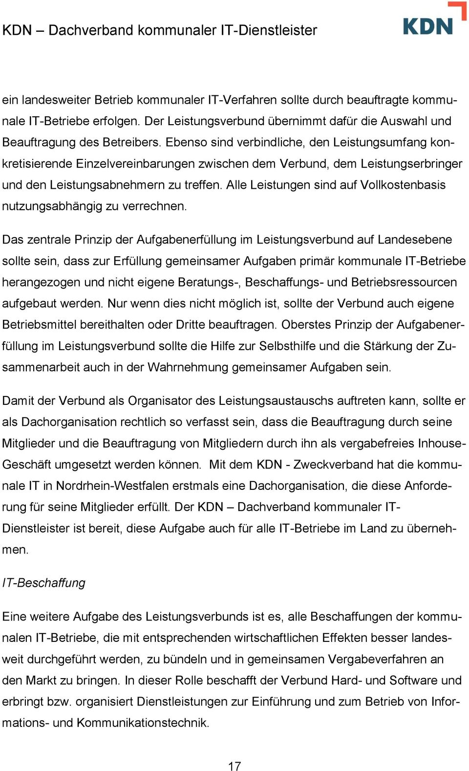 Alle Leistungen sind auf Vollkostenbasis nutzungsabhängig zu verrechnen.