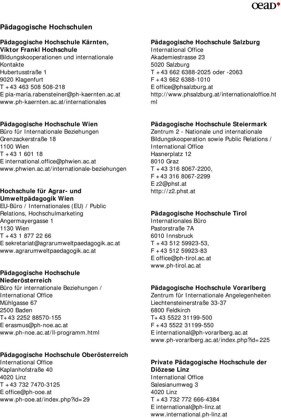 at http://www.phsalzburg.at/internationaloffice.ht ml Pädagogische Hochschule Wien Grenzack