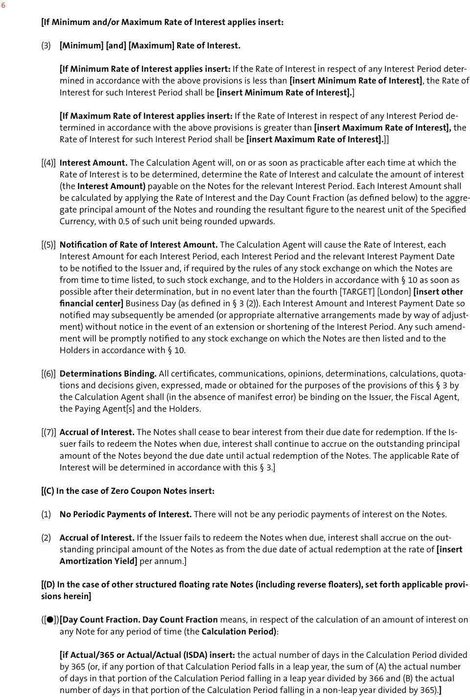 Interest], the Rate of Interest for such Interest Period shall be [insert Minimum Rate of Interest].