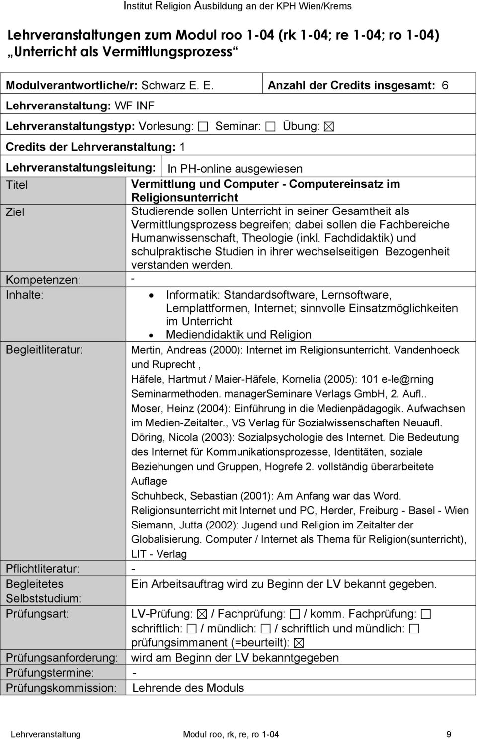 Vandenhoeck und Ruprecht, Häfele, Hartmut / Maier-Häfele, Kornelia (2005): 101 e-le@rning Seminarmethoden. managerseminare Verlags GmbH, 2. Aufl.