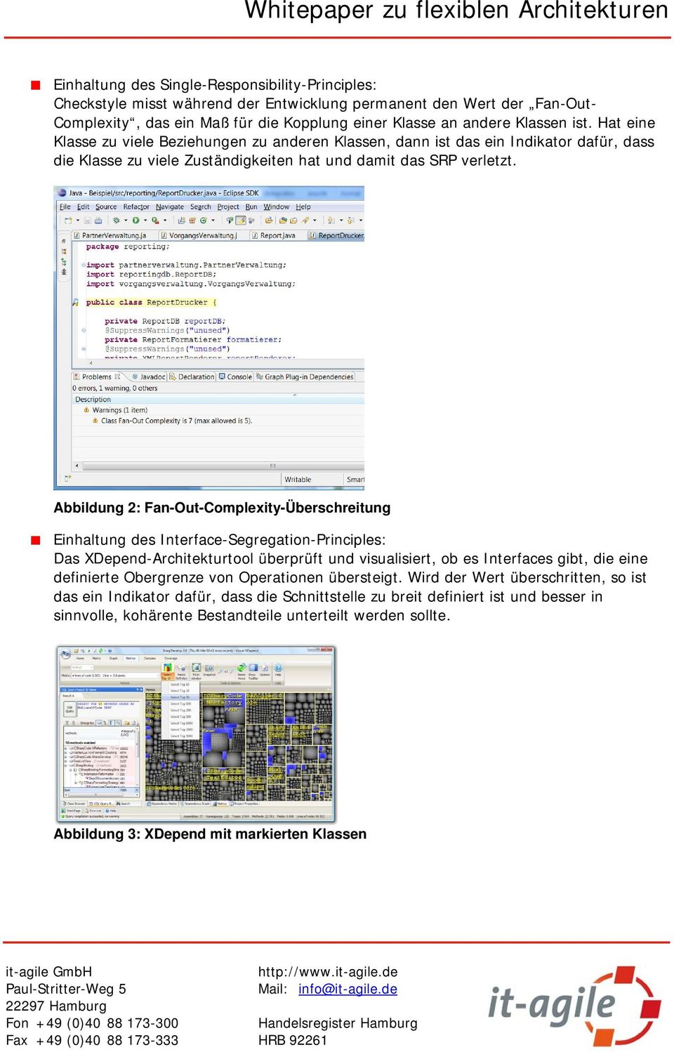 Abbildung 2: Fan-Out-Complexity-Überschreitung Einhaltung des Interface-Segregation-Principles: Das XDepend-Architekturtool überprüft und visualisiert, ob es Interfaces gibt, die eine definierte