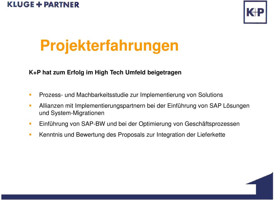 bei der Einführung von SAP Lösungen und System-Migrationen Einführung von SAP-BW und bei der