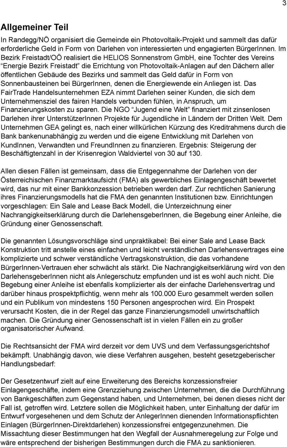 Bezirks und sammelt das Geld dafür in Form von Sonnenbausteinen bei BürgerInnen, denen die Energiewende ein Anliegen ist.