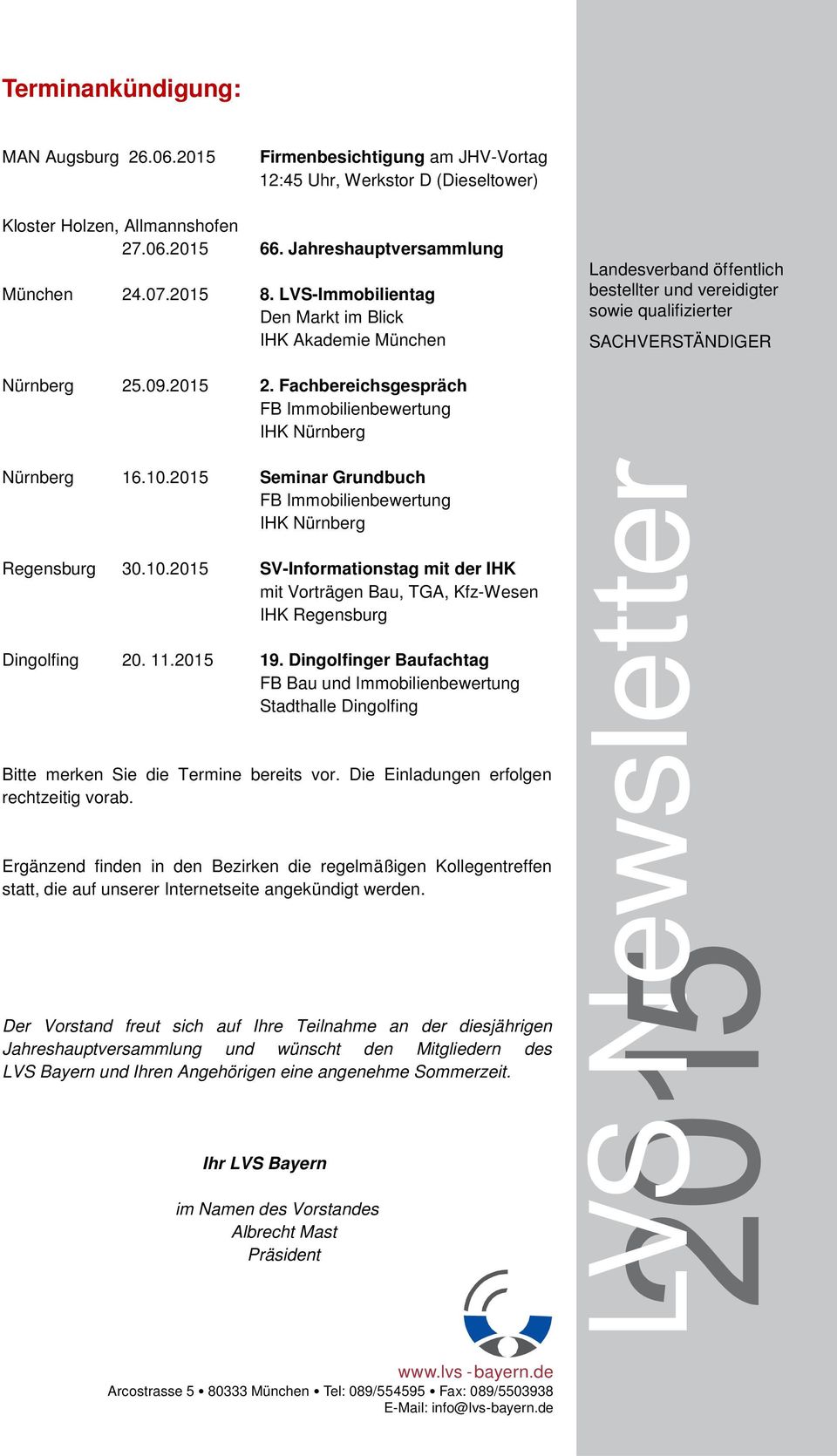 2015 Seminar Grundbuch FB Immobilienbewertung IHK Nürnberg Regensburg 30.10.2015 SV-Informationstag mit der IHK mit Vorträgen Bau, TGA, Kfz-Wesen IHK Regensburg Dingolfing 20. 11.2015 19.