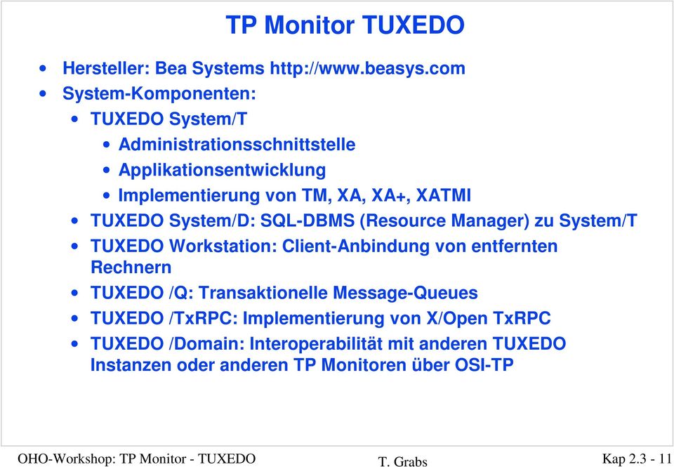 XATMI TUXEDO System/D: SQL-DBMS (Resource Manager) zu System/T TUXEDO Workstation: Client-Anbindung von entfernten Rechnern