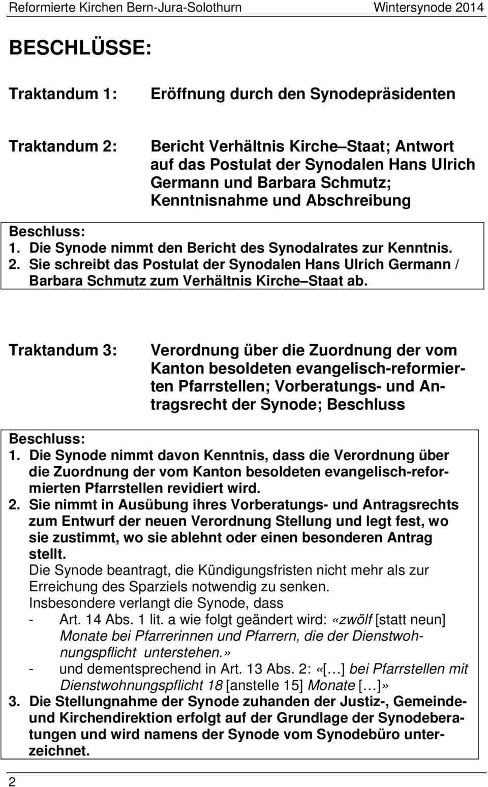Sie schreibt das Postulat der Synodalen Hans Ulrich Germann / Barbara Schmutz zum Verhältnis Kirche Staat ab.