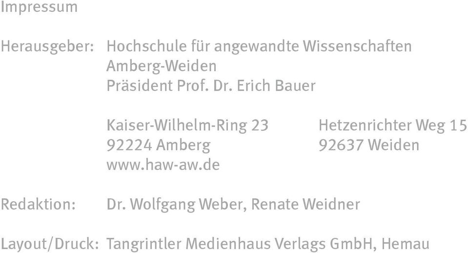 Erich Bauer Kaiser-Wilhelm-Ring 23 Hetzenrichter Weg 15 92224 Amberg
