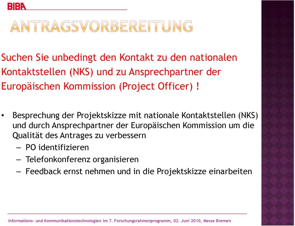Besprechung der Projektskizze mit nationale Kontaktstellen (NKS) und durch Ansprechpartner der