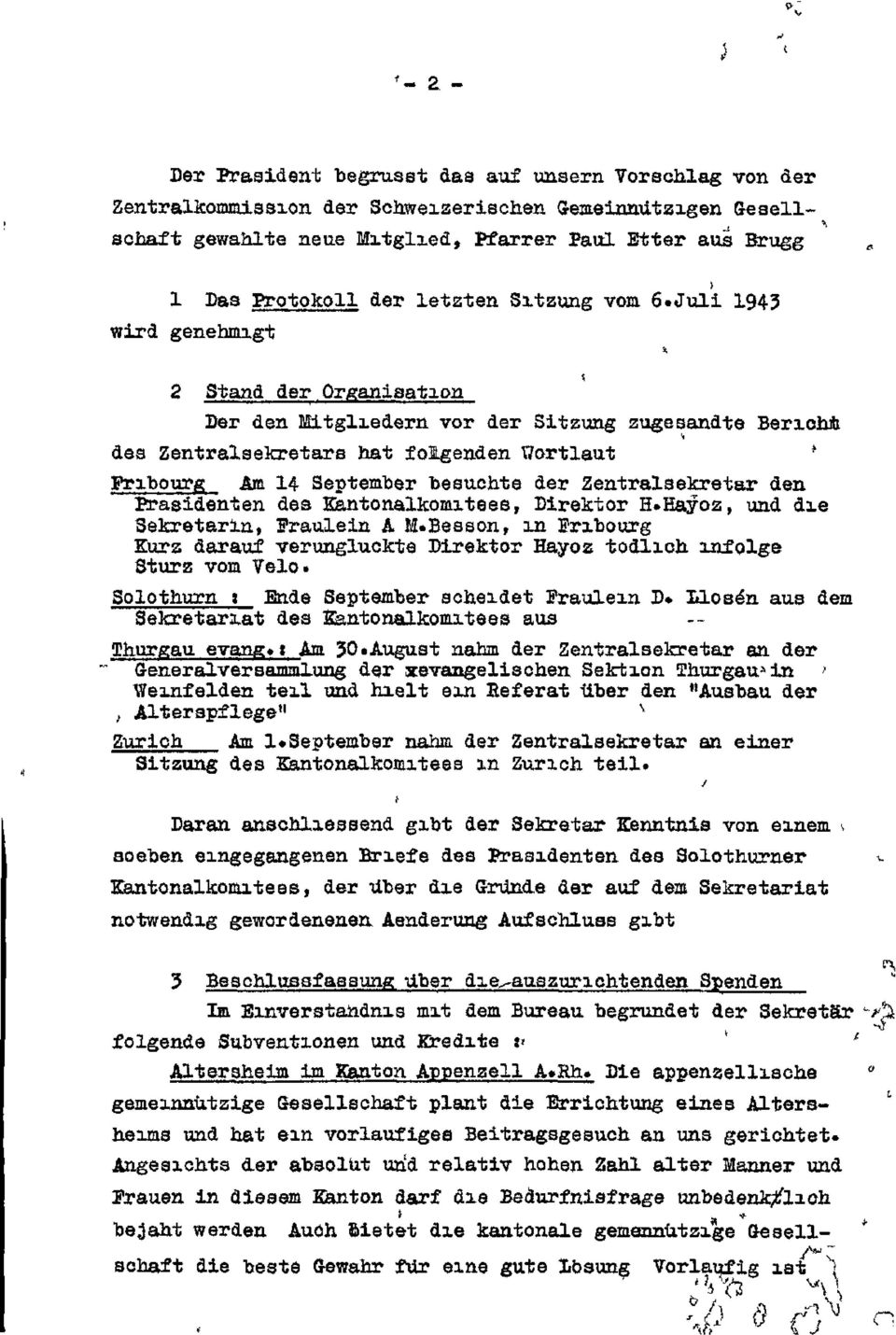 Juli 1943 wird genehmigt 2 Stand der Organisation Der den Mitgliedern vor der Sitzung zugesandte BenohÄt des Zentralsekretars hat folgenden Woraut Fribourg Am 14 September besuchte der
