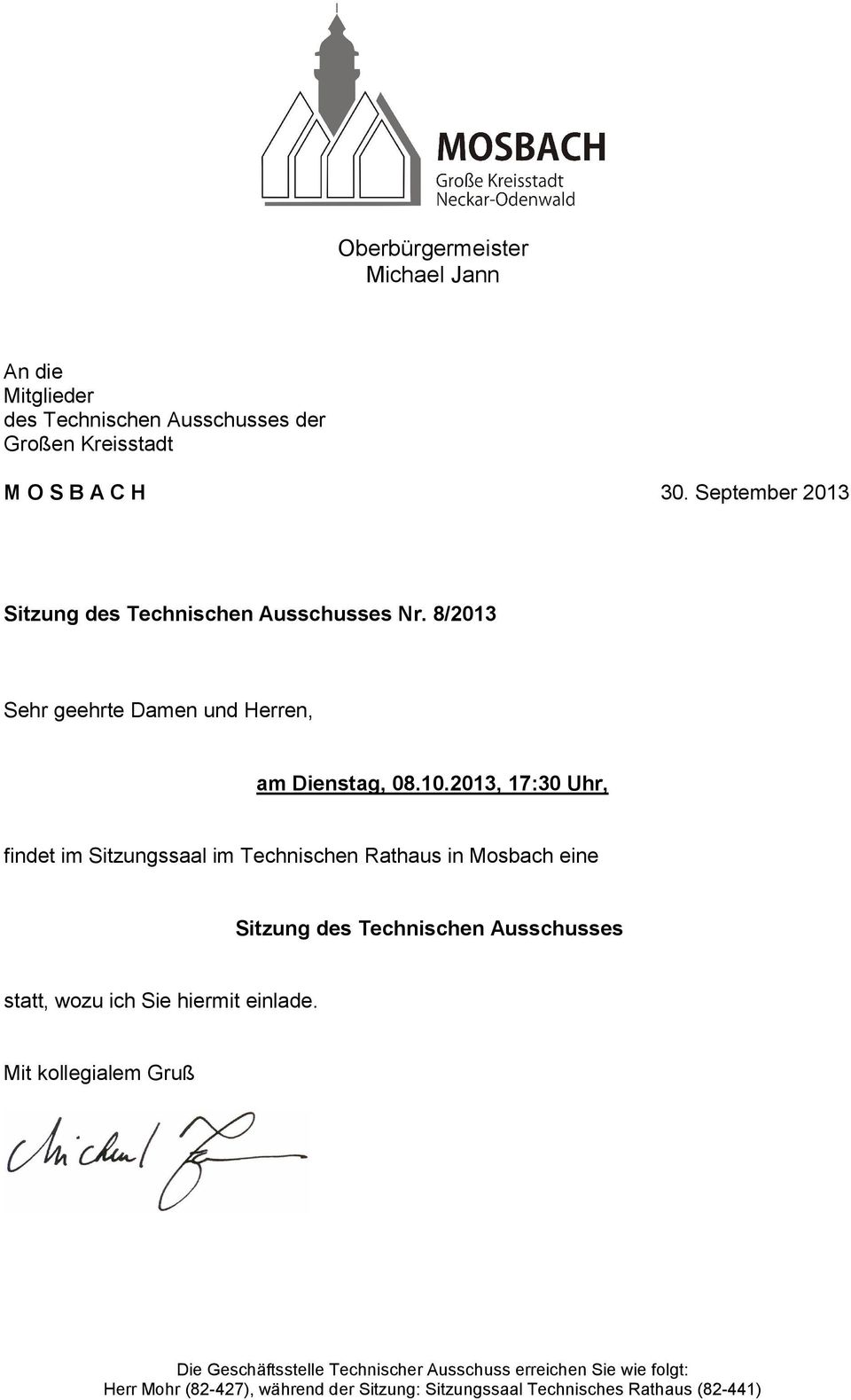 2013, 17:30 Uhr, findet im Sitzungssaal im Technischen Rathaus in Mosbach eine Sitzung des Technischen Ausschusses statt, wozu ich Sie