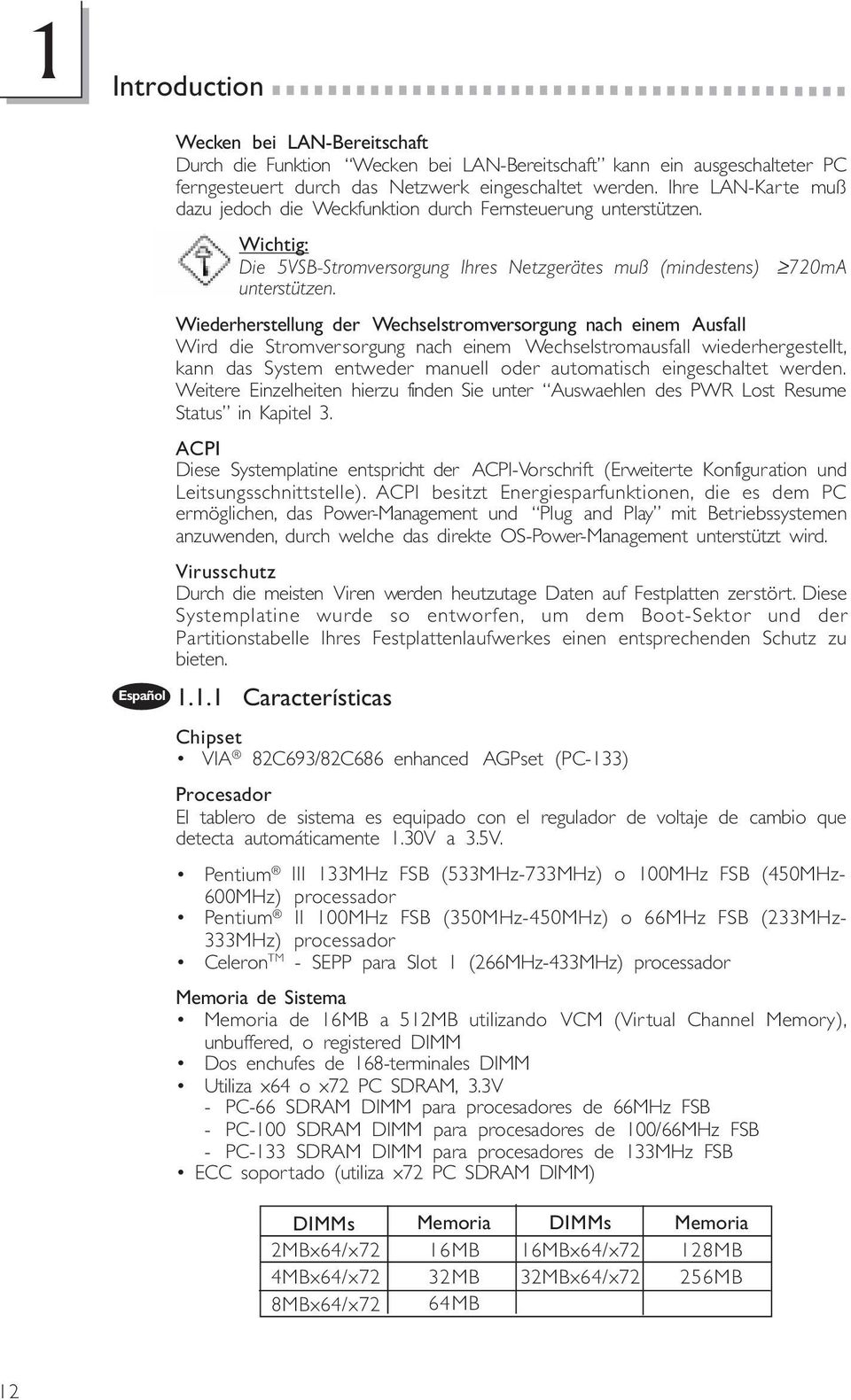 Wiederherstellung der Wechselstromversorgung nach einem Ausfall Wird die Stromversorgung nach einem Wechselstromausfall wiederhergestellt, kann das System entweder manuell oder automatisch