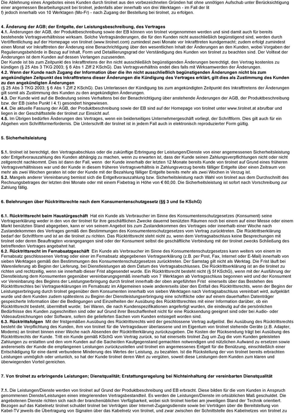 Änderung der AGB; der Entgelte, der Leistungsbeschreibung, des Vertrages 4.1.