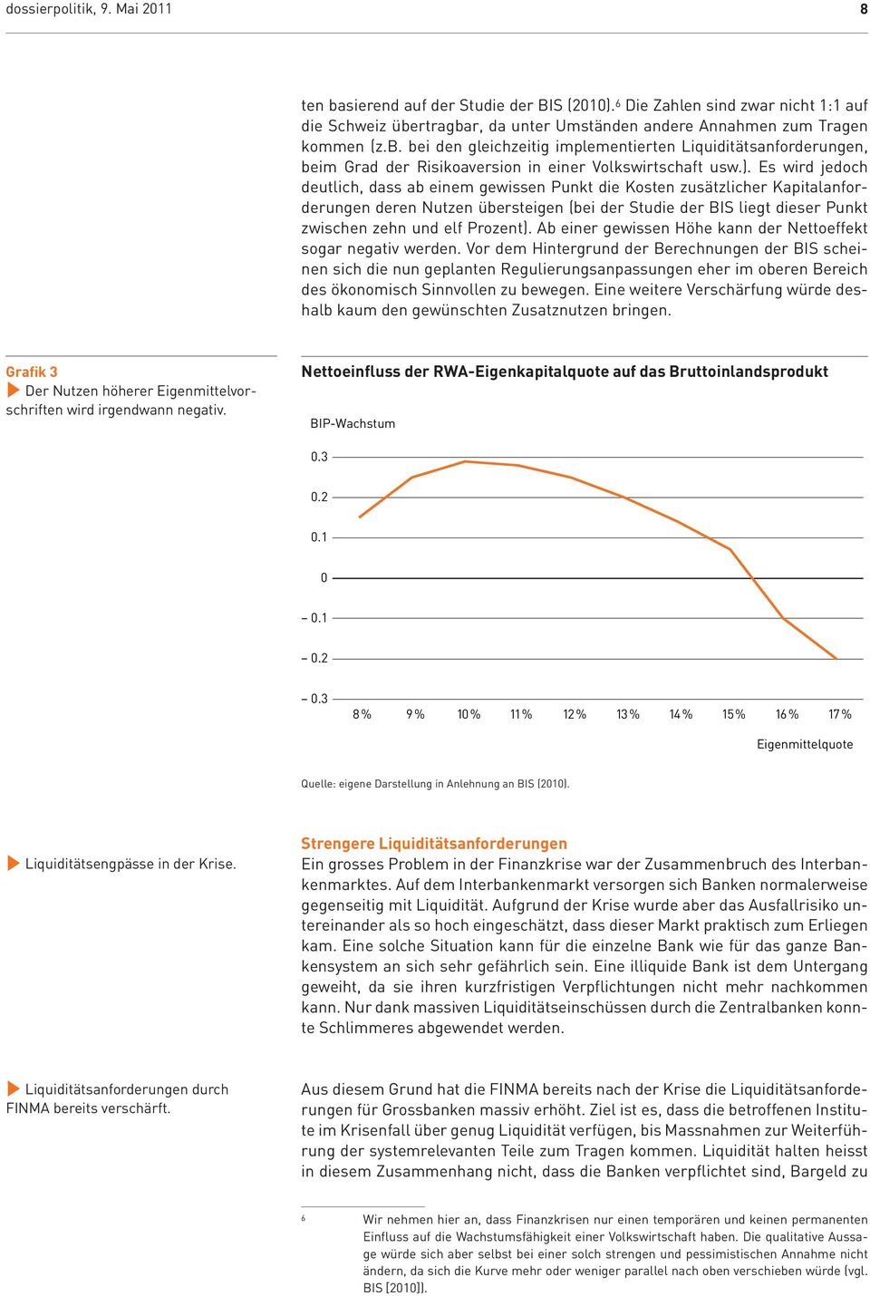 Prozent). Ab einer gewissen Höhe kann der Nettoeffekt sogar negativ werden.