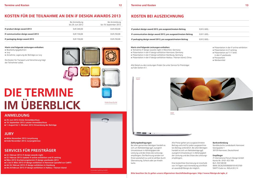 2013, pro ausgezeichnetem Beitrag EUR 2.600, if communication design award 2013, pro ausgezeichnetem Beitrag EUR 1.600, if packaging design award 2013, pro ausgezeichnetem Beitrag EUR 2.