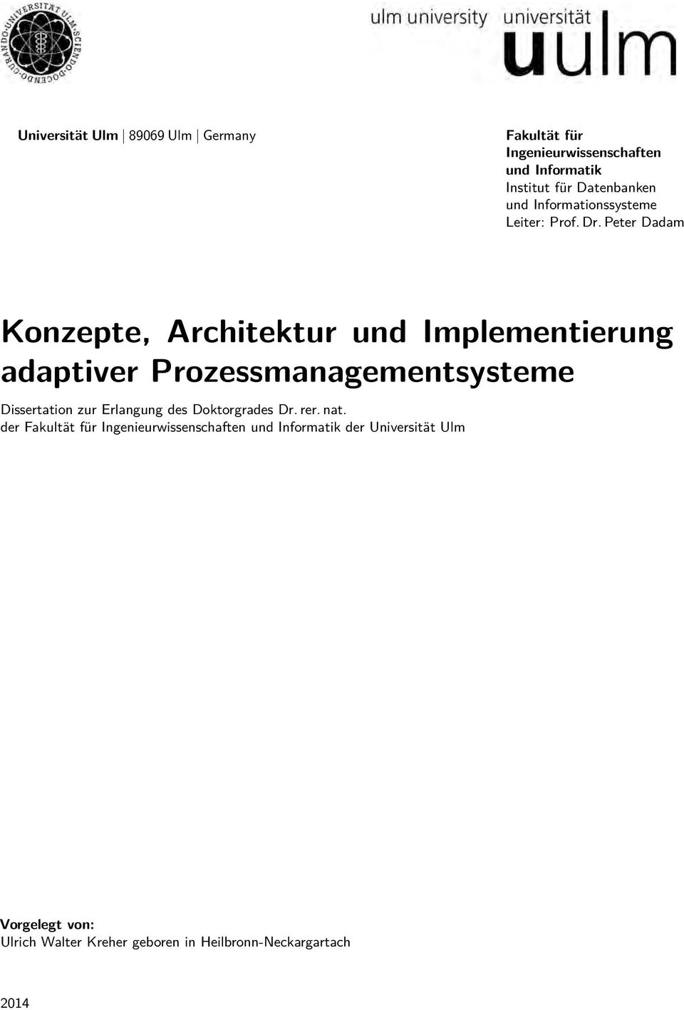 Peter Dadam Konzepte, Architektur und Implementierung adaptiver Prozessmanagementsysteme Dissertation zur