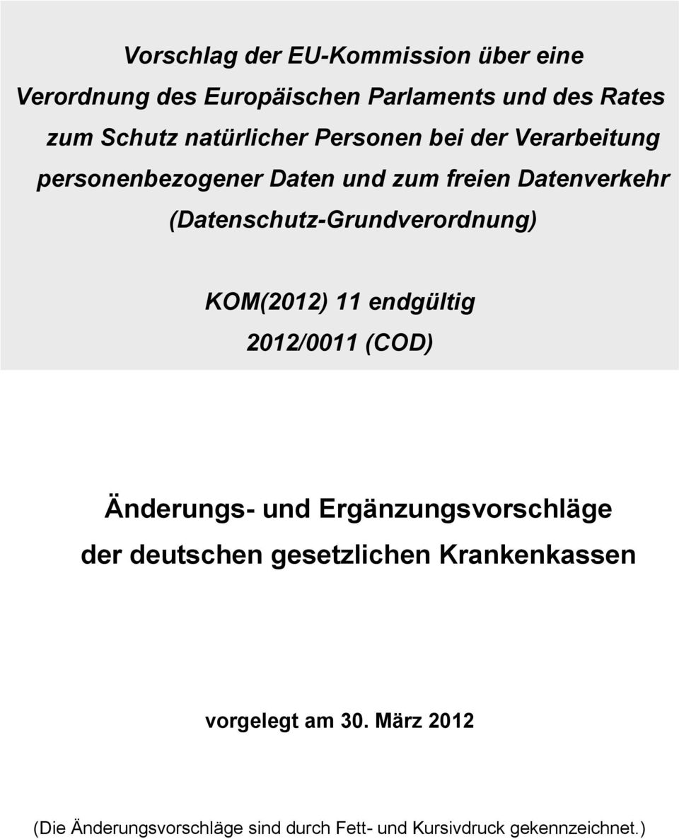 KOM(2012) 11 endgültig 2012/0011 (COD) Änderungs- und Ergänzungsvorschläge der deutschen gesetzlichen