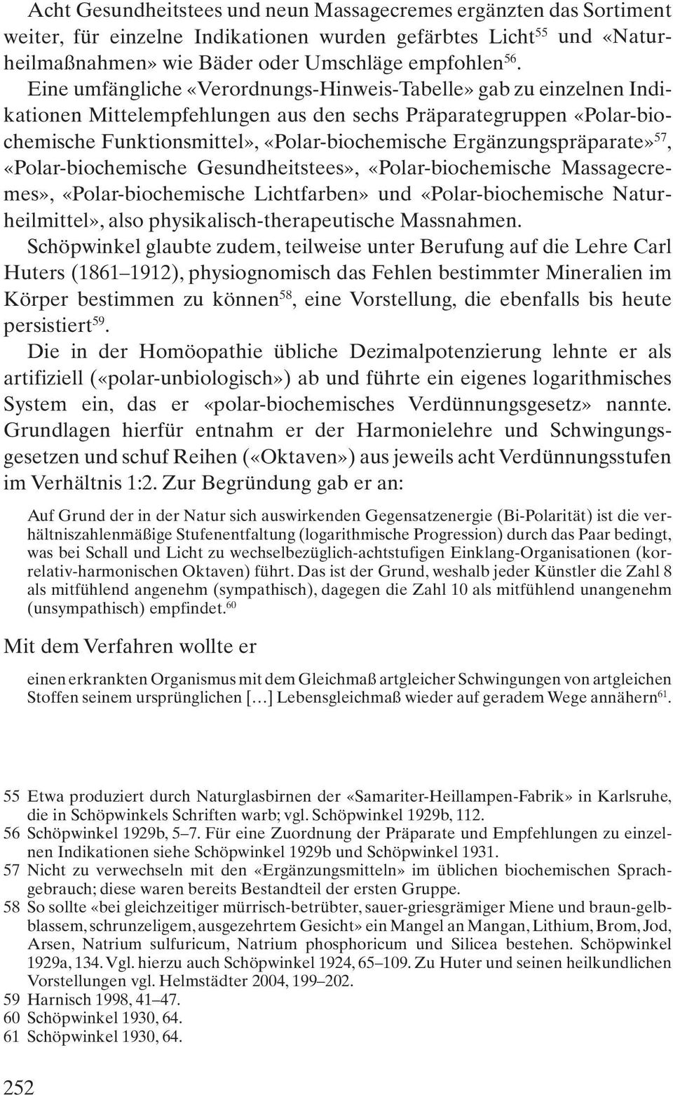 Ergänzungspräparate» 57, «Polar-biochemische Gesundheitstees», «Polar-biochemische Massagecremes», «Polar-biochemische Lichtfarben» und «Polar-biochemische Naturheilmittel», also