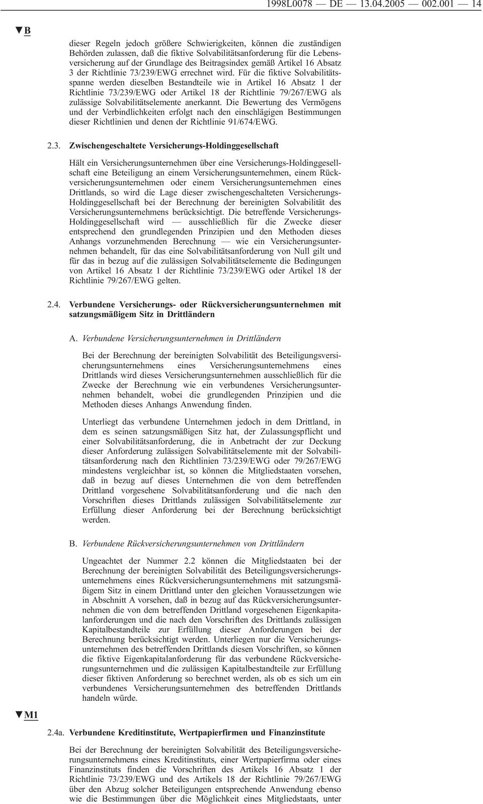 gemäß Artikel 16 Absatz 3 der Richtlinie 73/239/EWG errechnet wird.