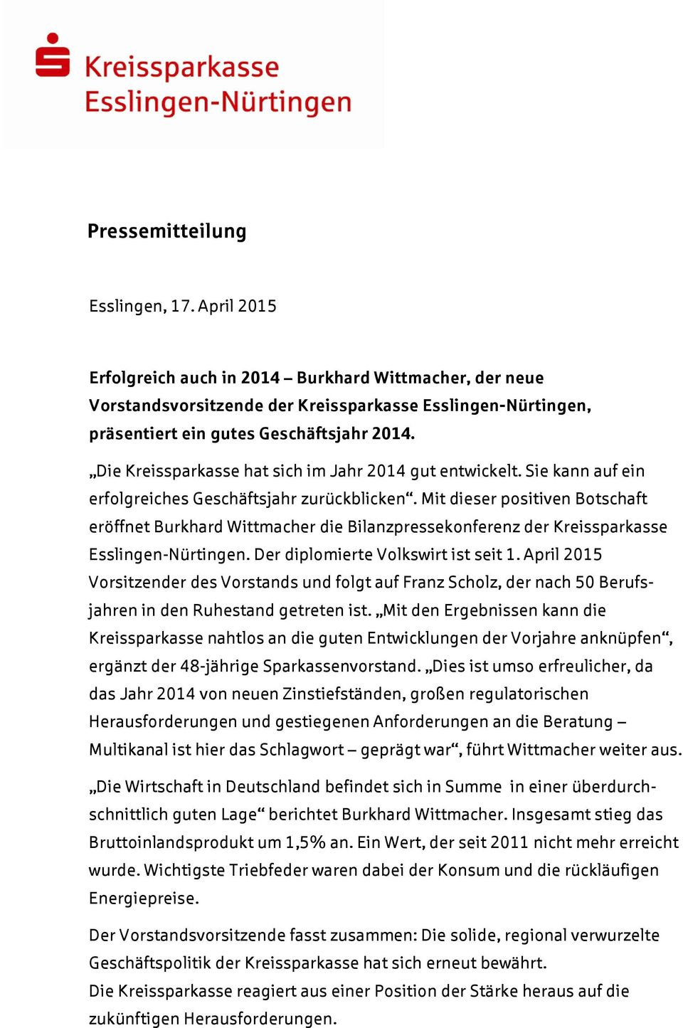 Mit dieser positiven Botschaft eröffnet Burkhard Wittmacher die Bilanzpressekonferenz der Kreissparkasse Esslingen-Nürtingen. Der diplomierte Volkswirt ist seit 1.