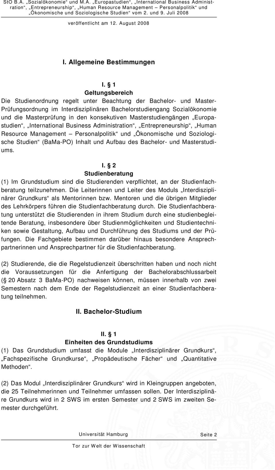 konsekutiven Masterstudiengängen Europastudien, International Business Administration, Entrepreneurship, Human Resource Management Personalpolitik und Ökonomische und Soziologische Studien (BaMa-PO)