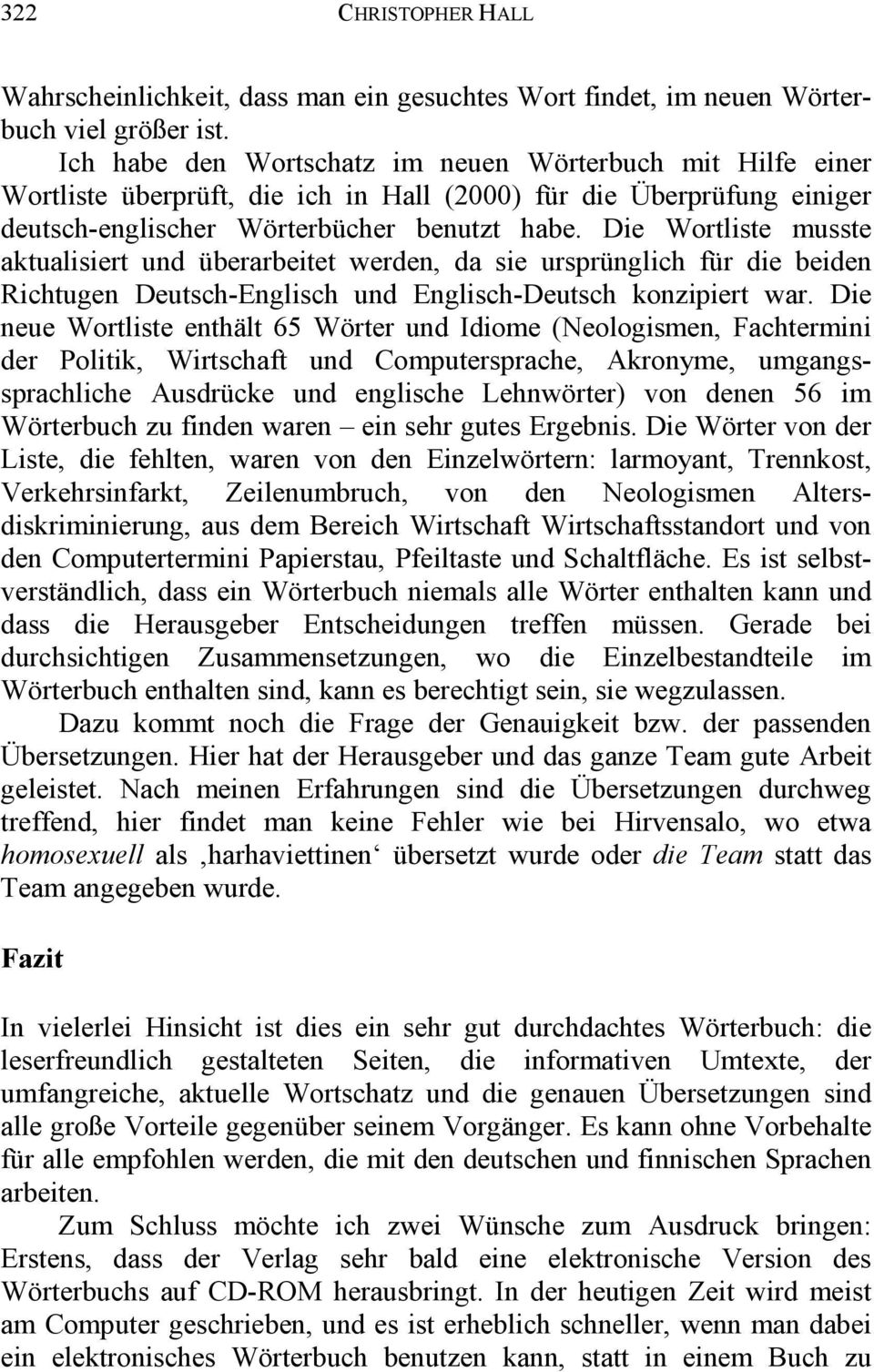 Die Wortliste musste aktualisiert und überarbeitet werden, da sie ursprünglich für die beiden Richtugen Deutsch-Englisch und Englisch-Deutsch konzipiert war.