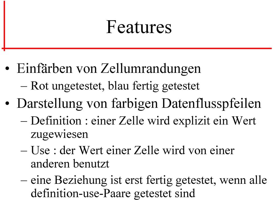 explizit ein Wert zugewiesen Use : der Wert einer Zelle wird von einer anderen