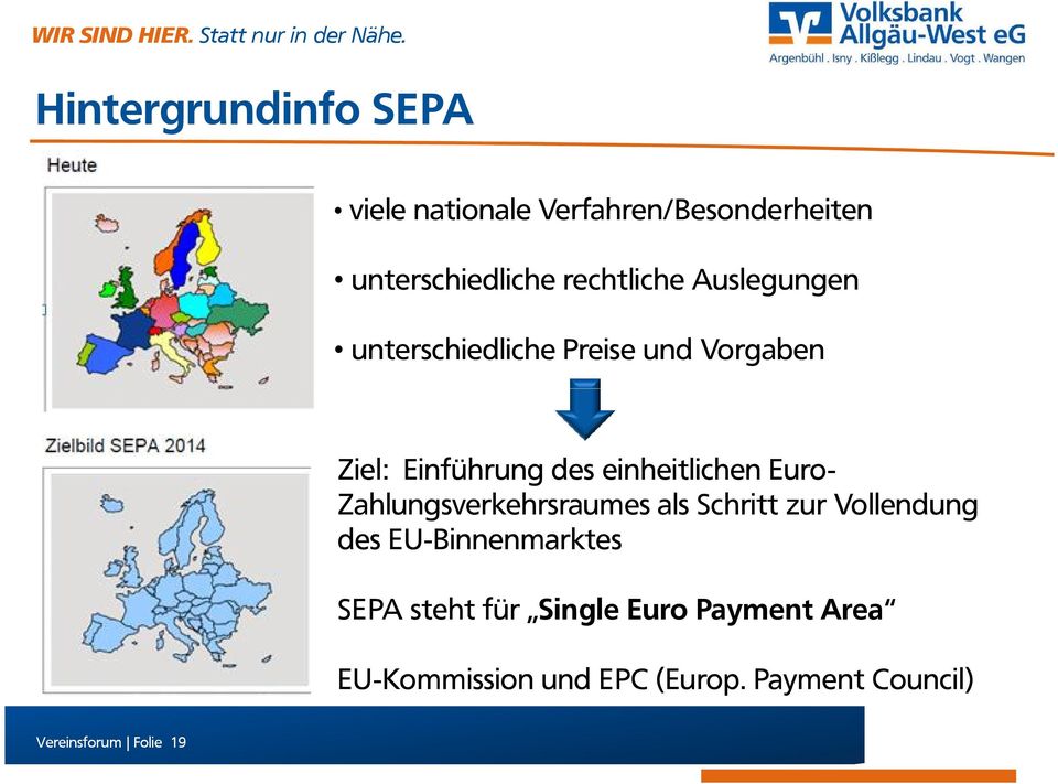 des einheitlichen Euro- Zahlungsverkehrsraumes als Schritt zur Vollendung des EU-Binnenmarktes
