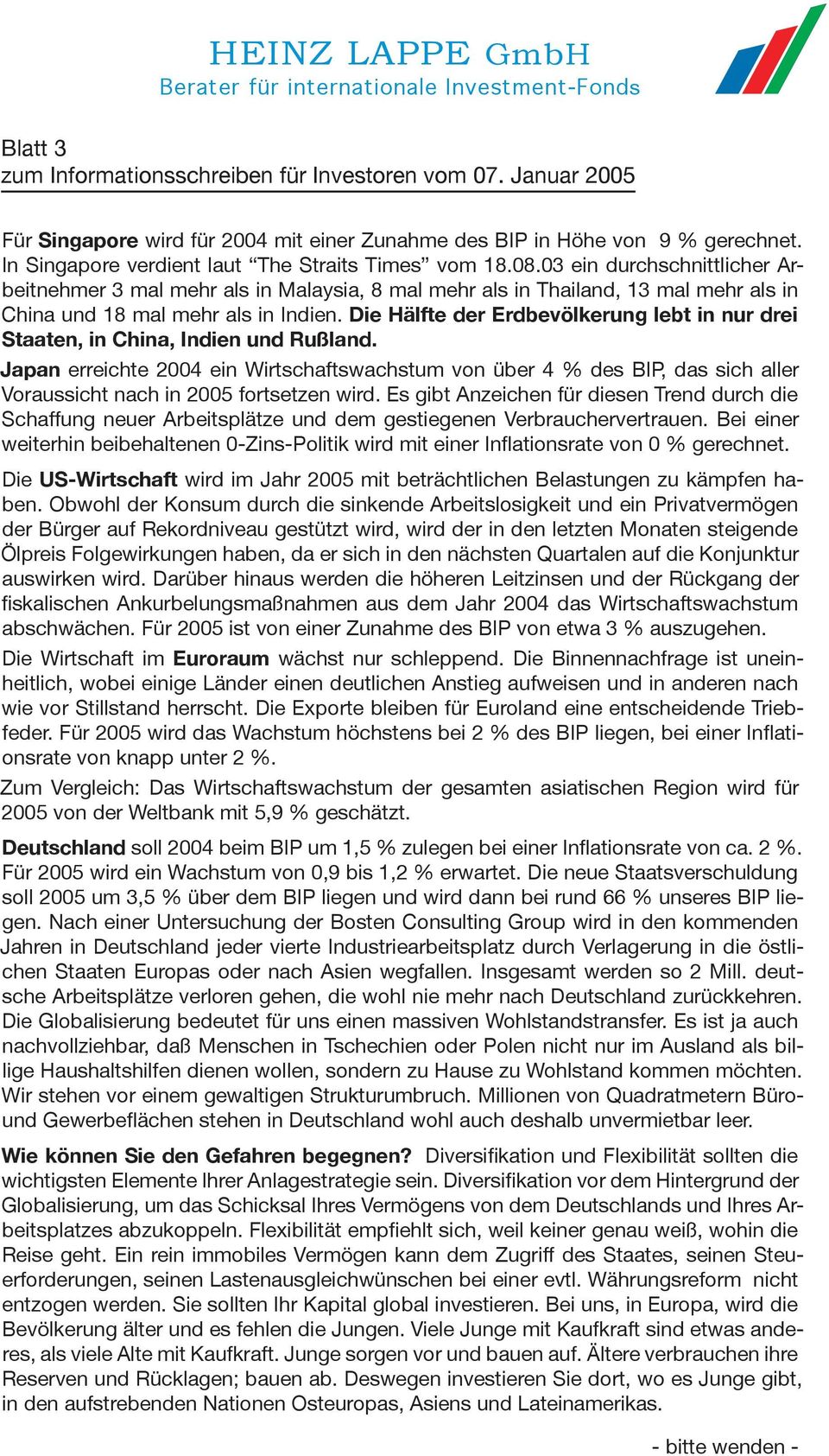 03 ein durchschnittlicher Arbeitnehmer 3 mal mehr als in Malaysia, 8 mal mehr als in Thailand, 13 mal mehr als in China und 18 mal mehr als in Indien.