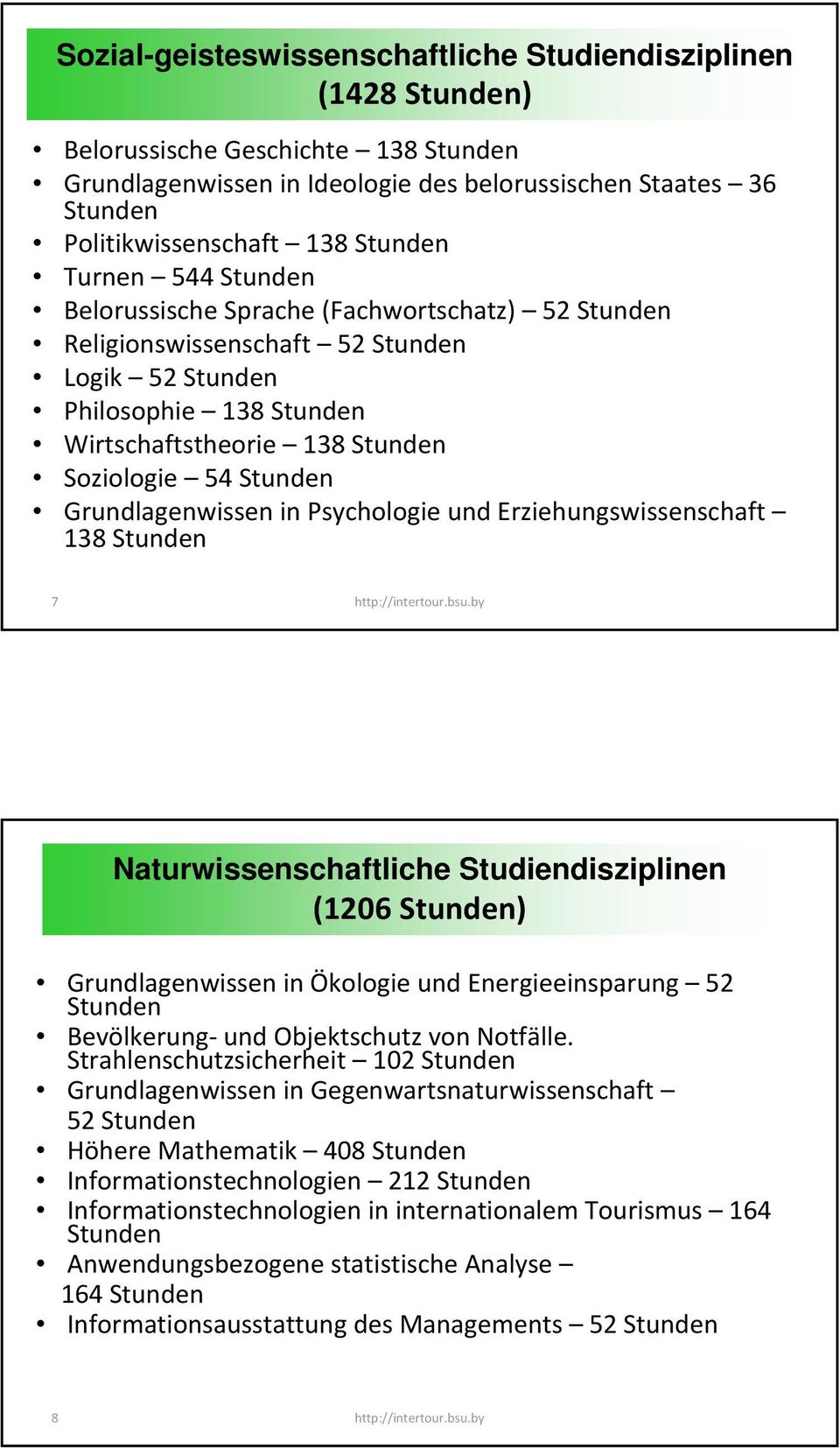 Stunden Grundlagenwissen in Psychologie und Erziehungswissenschaft 138 Stunden 7 http://intertour.bsu.