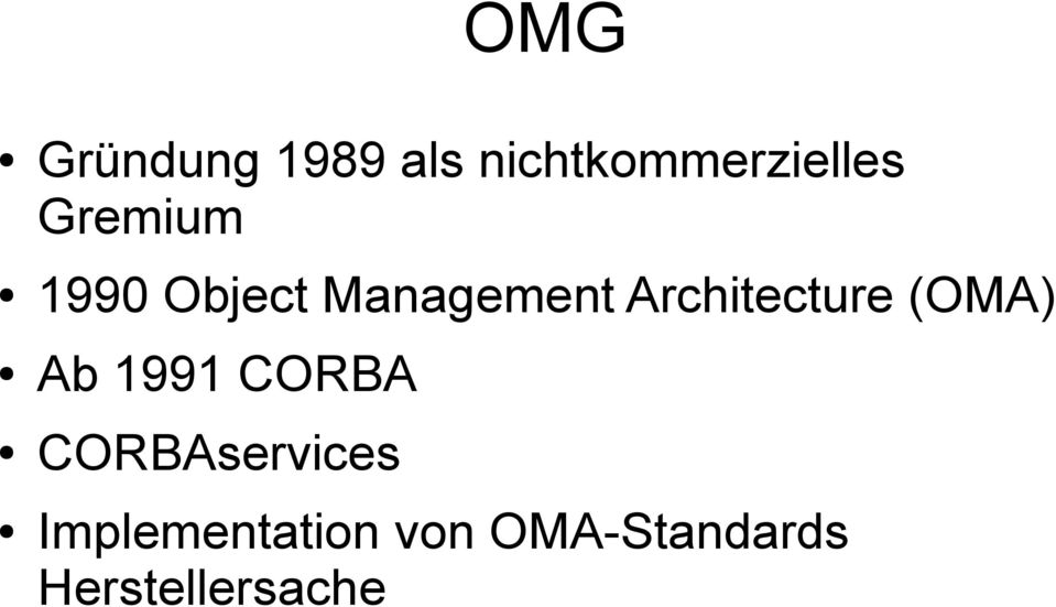 Architecture (OMA) Ab 1991 CORBA