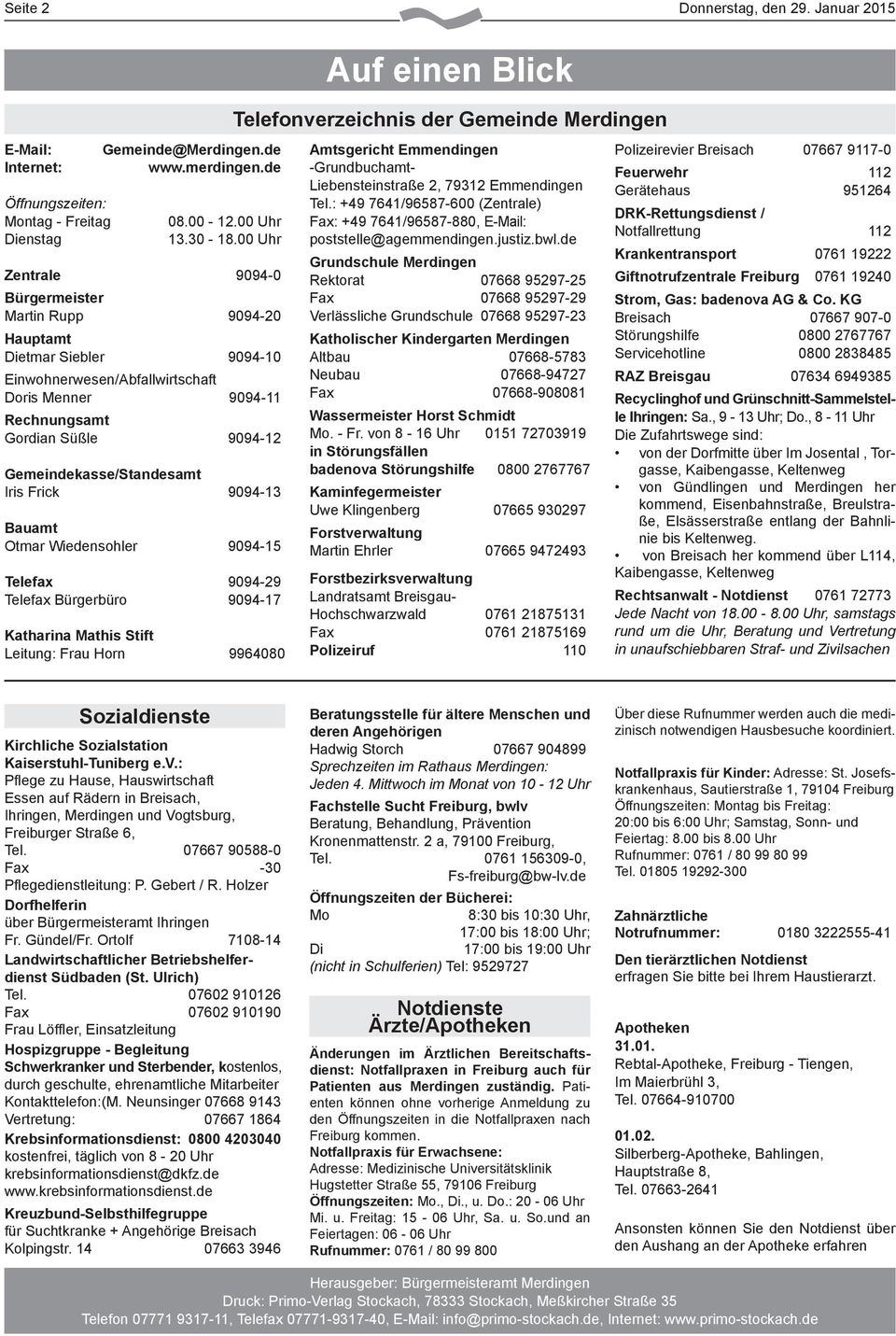 Gemeindekasse/Standesamt Iris Frick 9094-13 Bauamt Otmar Wiedensohler 9094-15 Telefax 9094-29 Telefax Bürgerbüro 9094-17 Katharina Mathis Stift Leitung: Frau Horn 9964080 Auf einen Blick