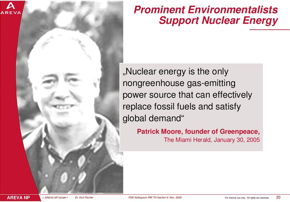 Patrick Moore, founder of Greenpeace, The Miami Herald, January 30, 2005 > GmbH Dr.