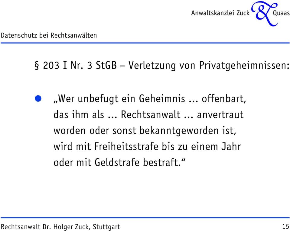 Geheimnis... offenbart, das ihm als... Rechtsanwalt.