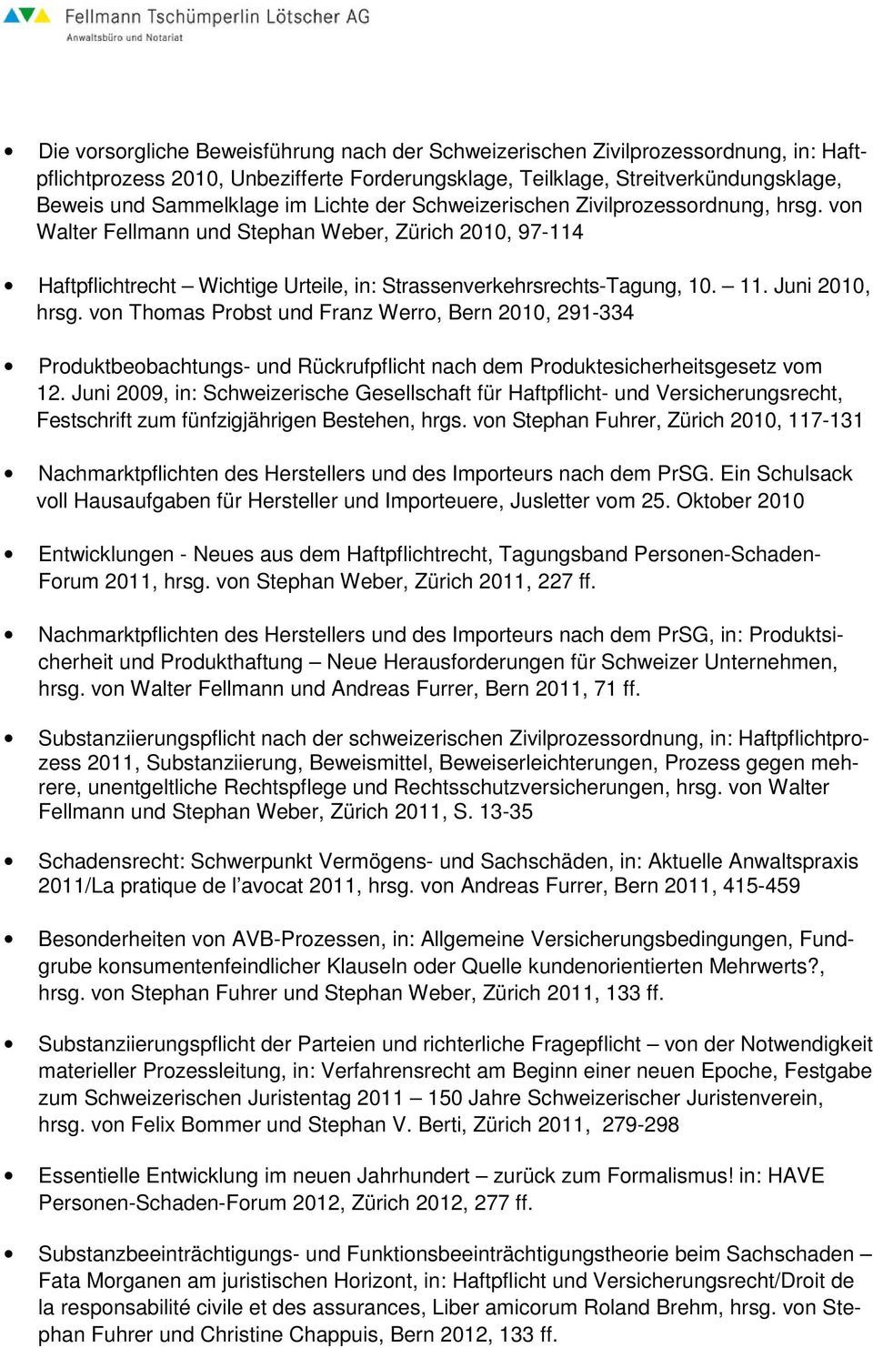 Juni 2010, hrsg. von Thomas Probst und Franz Werro, Bern 2010, 291-334 Produktbeobachtungs- und Rückrufpflicht nach dem Produktesicherheitsgesetz vom 12.