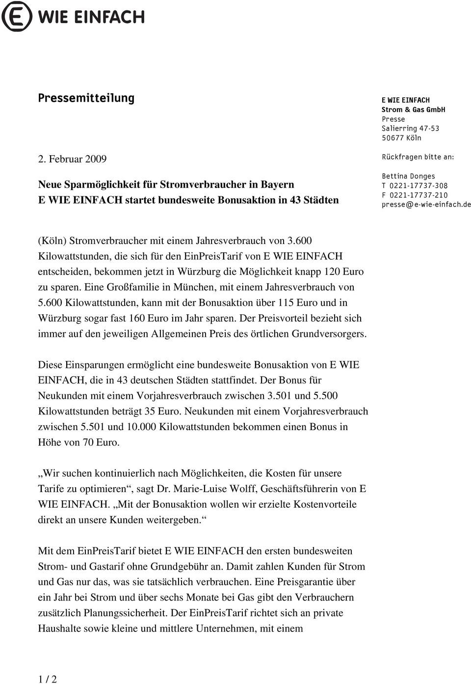 T 0221-17737-308 F 0221-17737-210 presse@e-wie-einfach.de (Köln) Stromverbraucher mit einem Jahresverbrauch von 3.