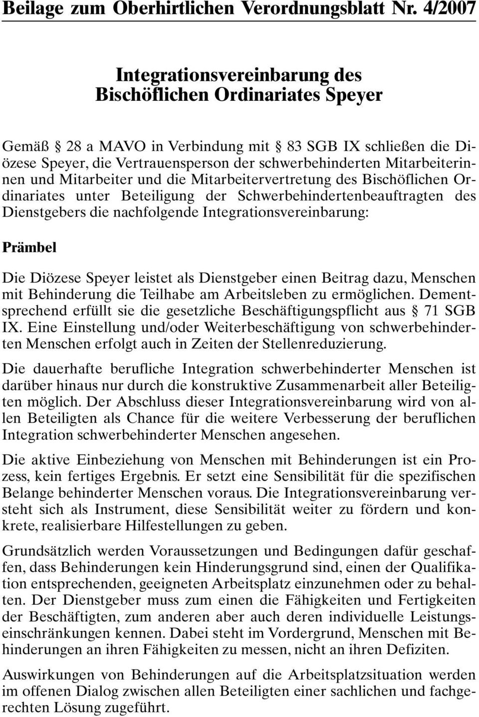 Mitarbeiterinnen und Mitarbeiter und die Mitarbeitervertretung des Bischöflichen Ordinariates unter Beteiligung der Schwerbehindertenbeauftragten des Dienstgebers die nachfolgende