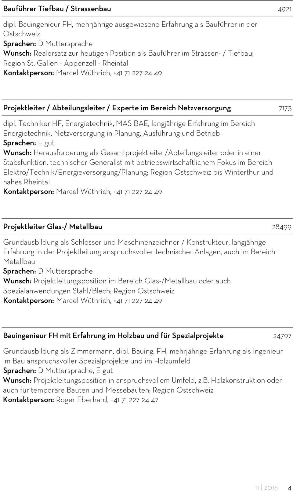 Gallen - Appenzell - Rheintal Projektleiter / Abteilungsleiter / Experte im Bereich Netzversorgung 7173 dipl.